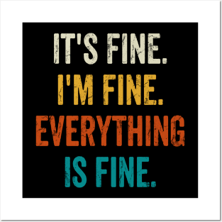 It's Fine I'm Fine Everything's Fine Posters and Art